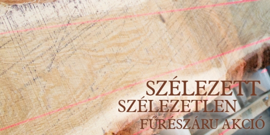Változatlan akciós áron a fűrészáru